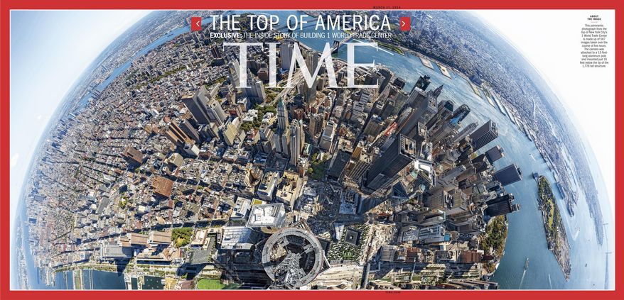 This image provided by Time Inc. shows the cover of the March 17, 2014 issue of Time Magazine, featuring a panoramic photo taken from atop 1 World Trade Center in New York. The image is made up of 567 images taken over the course of five hours and stitched together. The camera was attached to a 13-foot long aluminum pole and mounted just 10 feet below the tip of the 1,776 tall structure. (AP Photo/Time Inc., Jonathan D. Woods and Michael Franz) MANDATORY CREDIT. IMAGE MUST BE PUBLISHED IN ITS ORIGINAL FORM WITH NO CROPPING