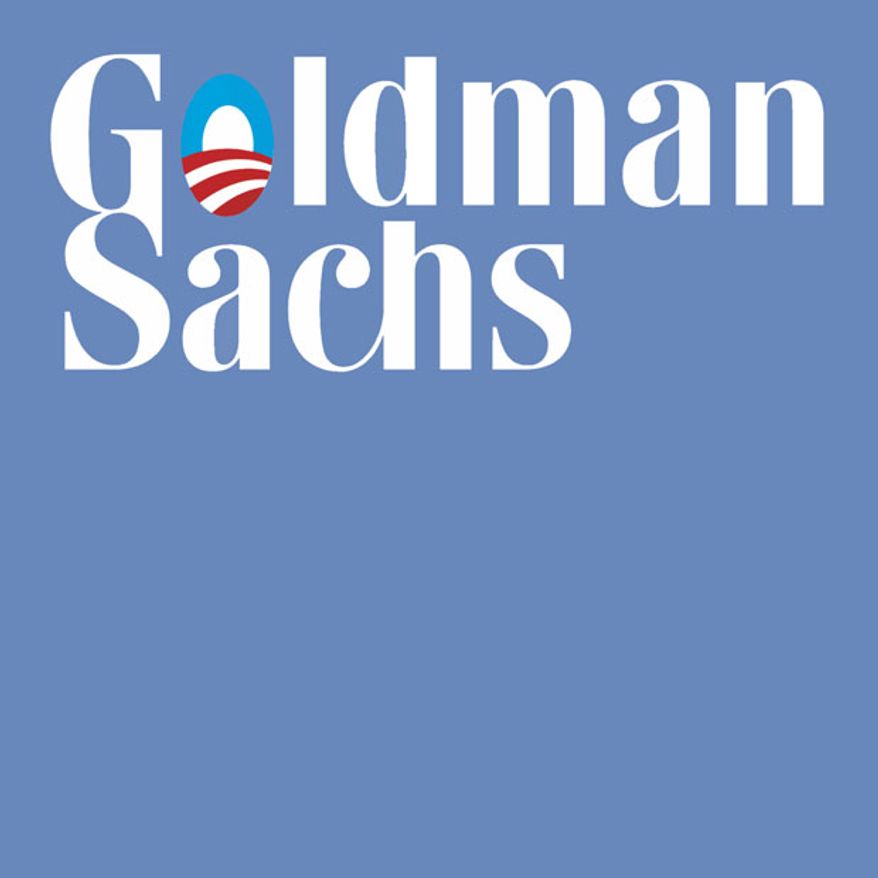 Obama&#x27;s Goldman Sachs by Alexander Hunter for The Washington Times