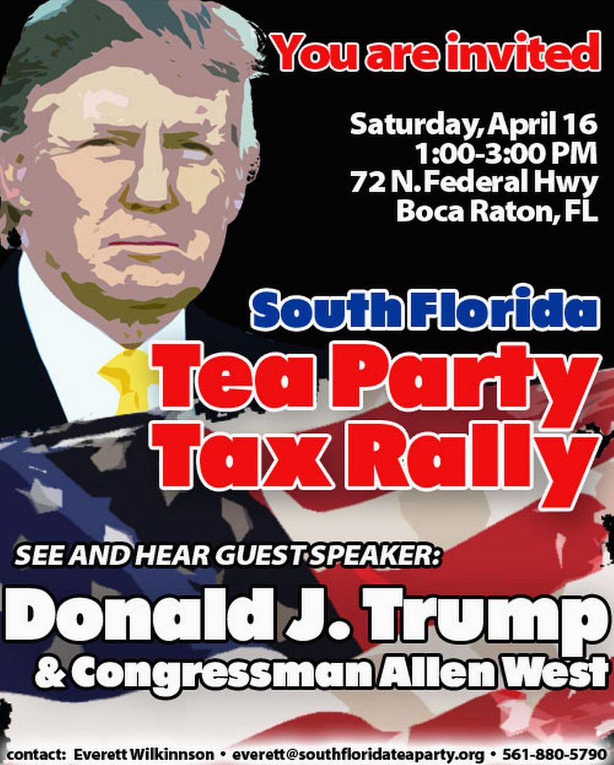 Donald Trump, mulling a White House run, will lend his celebrity to a tea party rally Saturday in Florida also featuring Rep. Allen B. West. (South Florida Tea Party)
