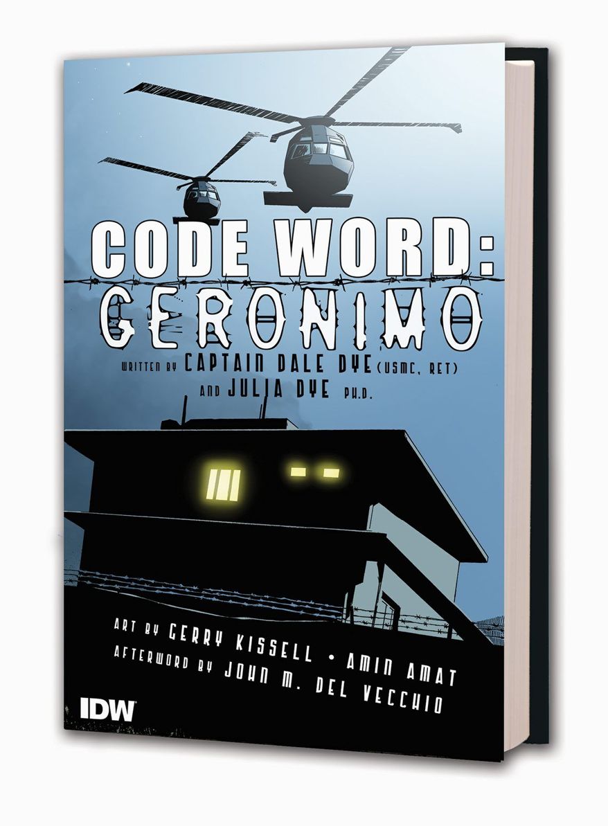 In this comic book cover image released by IDW Publishing, "Code Word: Geronimo" written by retired U.S. Marine Capt. Dale Dye and his wife, Julia Dye is shown. The 88-page hardcover takes a calculated look at the mission that is free from politics, a move the authors said was aimed at keeping the focus on those who planned, conducted the raid on Osama bin Laden's hideout. (AP Photo/IDW Publishing)