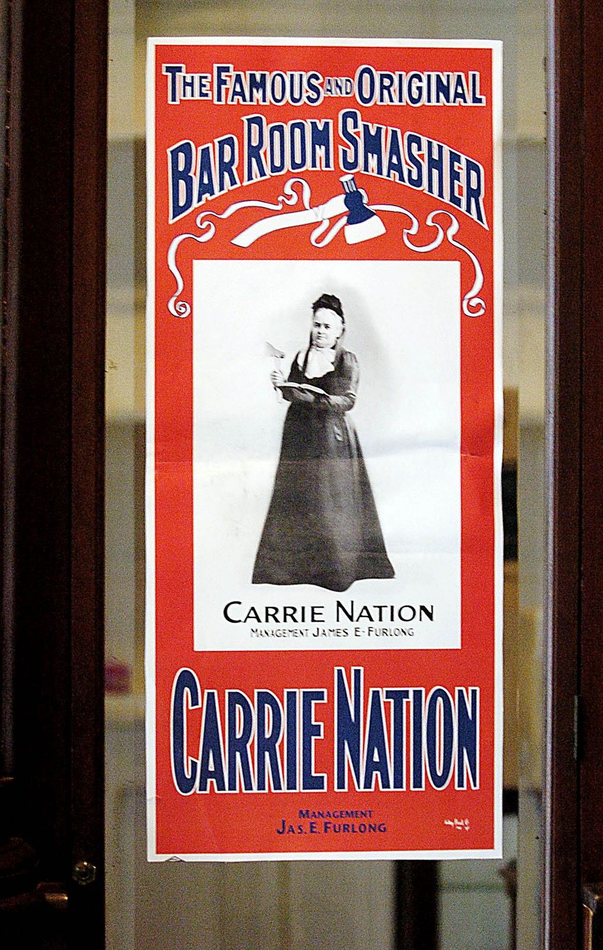 Carry Nation spelled her name "Carrie" earlier in life but preferred the spelling "Carry" once she became a Prohibition zealot. She often said that Prohibition "would carry a nation." (Associated Press)