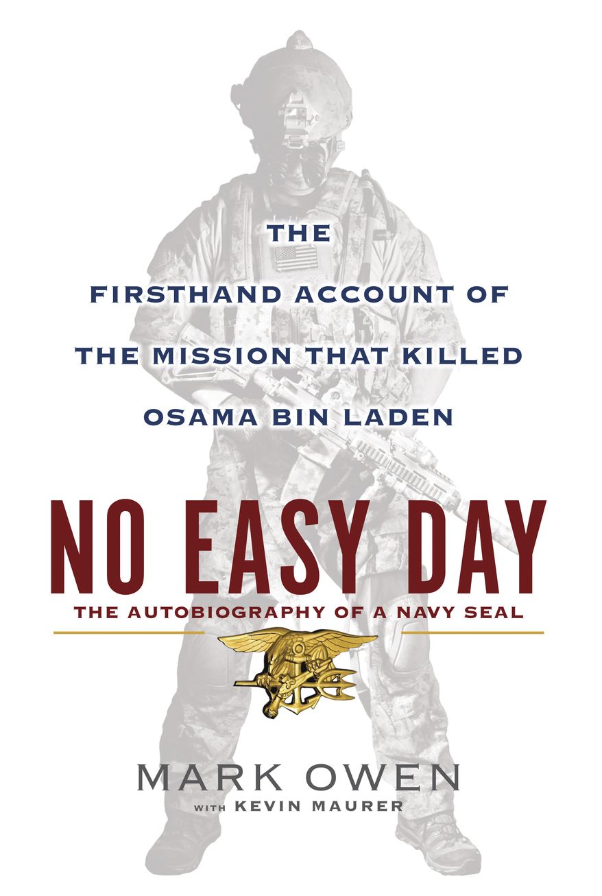 This book cover image released by Dutton shows "No Easy Day: The Firsthand Account of the Mission that Killed Osama Bin Laden," by Mark Owen with Kevin Maurer. (Associated Press/Dutton)