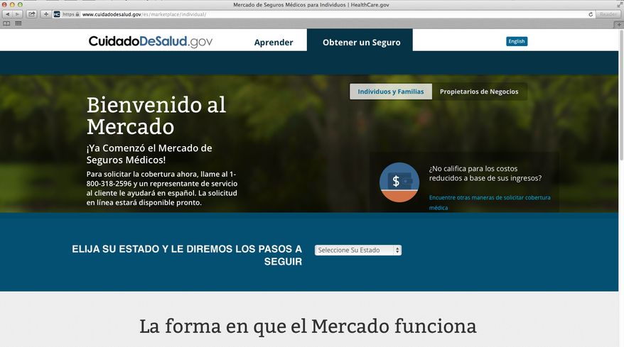 This screenshot made Nov. 26, 2013, shows the U.S. Department of Health and Human Services' web page for the Spanish language version HealthCare.gov. The Spanish version of HealthCare.gov now provides basic information, but still doesn't allow users to apply for insurance coverage online. U.S. Health and Human Services spokeswoman Joanne Peters told The Associated Press the administration plans a quiet launch of the Spanish enrollment tools in early December without much advertising. That leaves Spanish speakers getting help by phone from bilingual call center operators or in person from bilingual enrollment counselors while they wait for an online option. (AP Photo/U.S. Department of Health and Human Services)