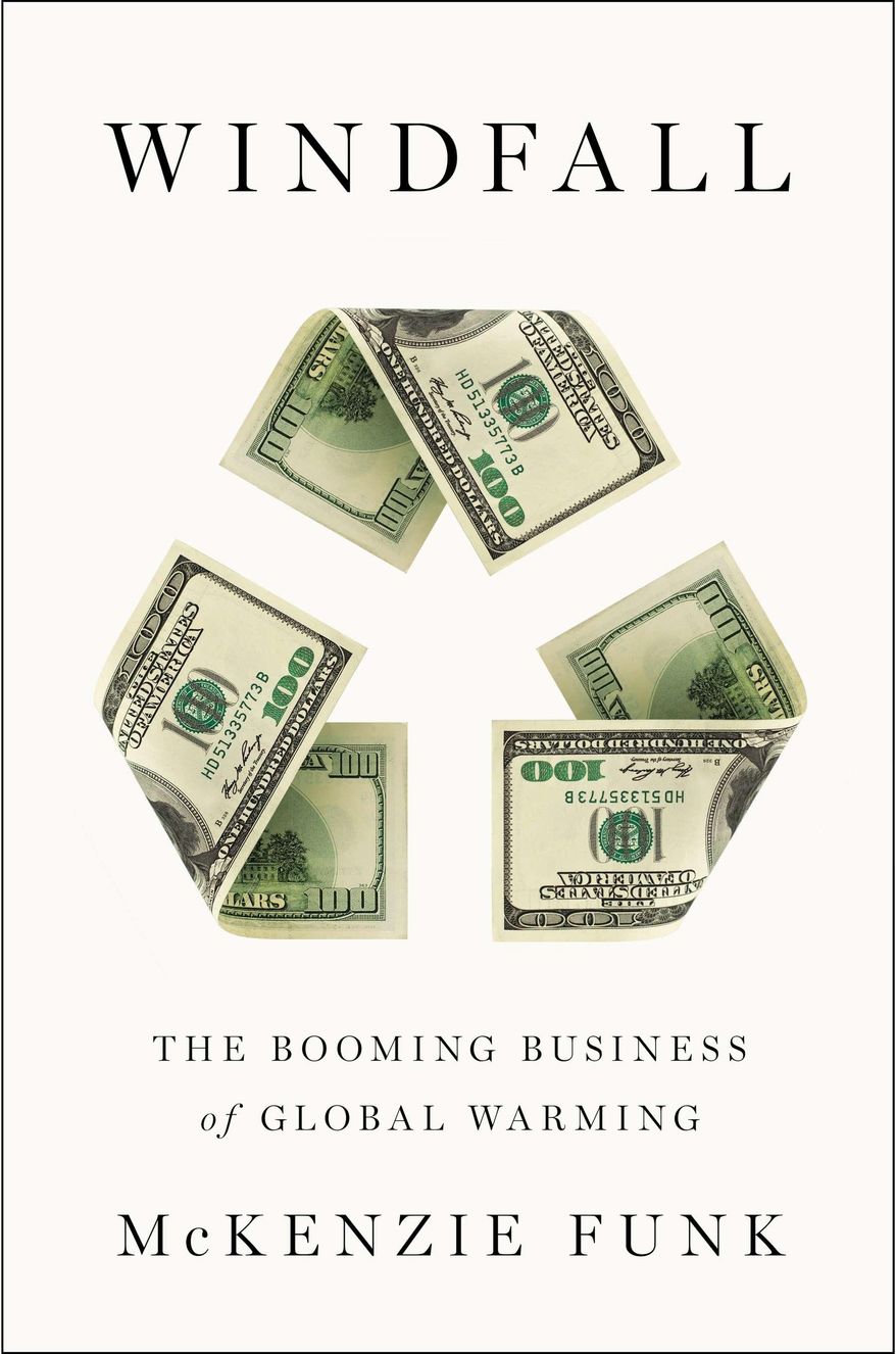 This book cover image released by The Penguin Press shows "Windfall: The Booming Business of Global Warming," by McKenzie Funk. (AP Photo/The Penguin Press)