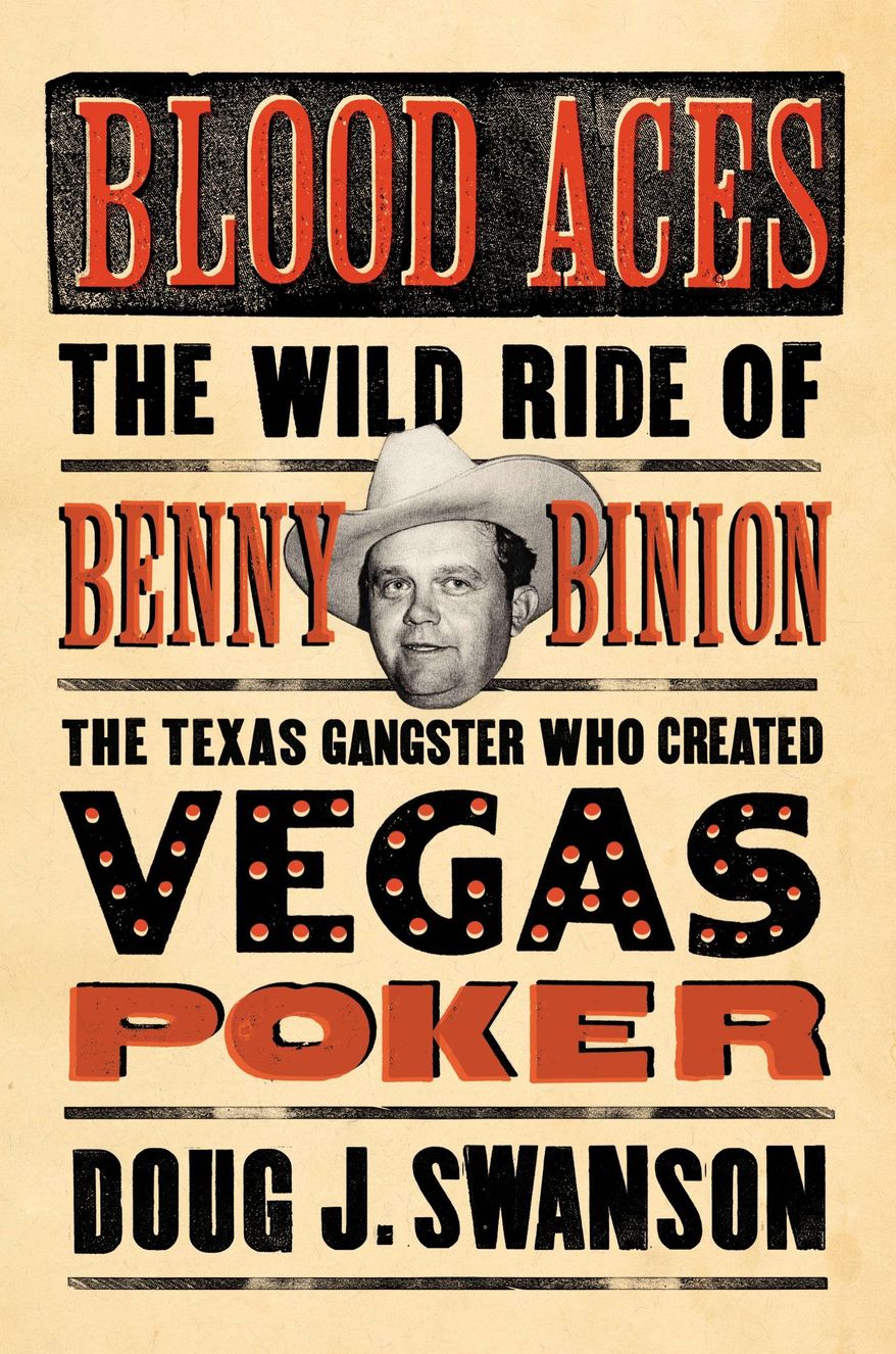 This book cover image released by Viking shows "Blood Aces: The Wild Ride of Benny Binion, the Texas Gangster Who Created Vegas Poker," by Doug J. Swanson. (AP Photo/Viking)