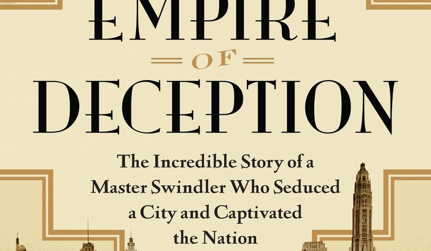 This book cover image released by Algonquin Books shows "Empire of Deception: The Incredible Story of a Master Swindler Who Seduced a City and Captivated the Nation," by Dean Jobb. (Algonquin Books via AP)