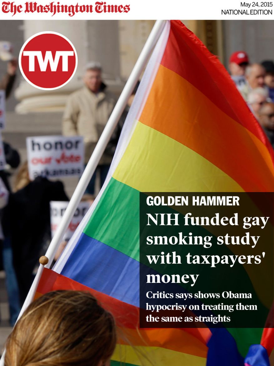 National Edition News cover for May 24, 2015 - GOLDEN HAMMER: NIH funded gay smoking study with taxpayers' money : FILE- In this Nov. 19, 2014, file photo, supporters of Arkansas' law banning same sex marriage, top, hold a rally a protestor waves a rainbow flag at the Arkansas state Capitol in Little Rock, Ark. In an article released Thursday, Dec. 11, by Science magazine, researchers from Columbia University and the University of California-Los Angeles detail a study, which found that openly gay canvassers were far more effective than straight canvassers in shifting voters' views toward support for same-sex marriage. (AP Photo/Danny Johnston, File)