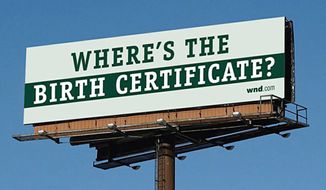 Days of yore: World Net Daily launched a national billboard campaign in 2009 to draw attention to the exact location of President Obama&#39;s birth place. (World Net Daily)