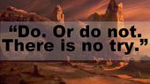 02-There is no try.jpg