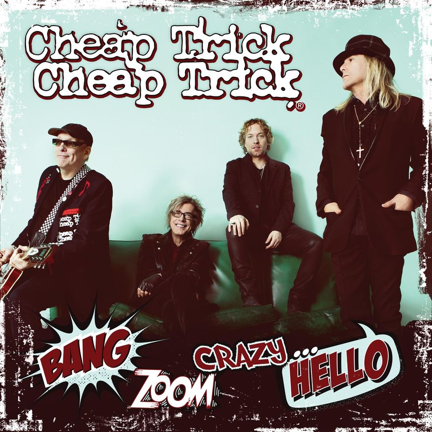 This CD cover image released by Big Machine Records shows, "Bang Zoom Crazy…Hello,' a new release by Cheap Trick. (Big Machine Records via AP)