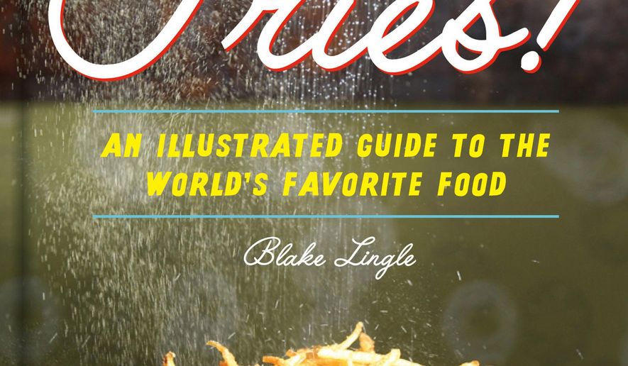 This image provided by Princeton Architectural Press on May 4, 2016 shows the cover for the book "Fries! An Illustrated Guide to the World's Favorite Food" by Blake Lingle, co-founder and co-owner of the Boise, Idaho restaurant Boise Fry Company. From the heart of potato country, Lingle has put together a lighthearted look at the origins of the side staple and the culture of fries around the globe. (Joe Jaszewski/Princeton Architectural Press via AP)