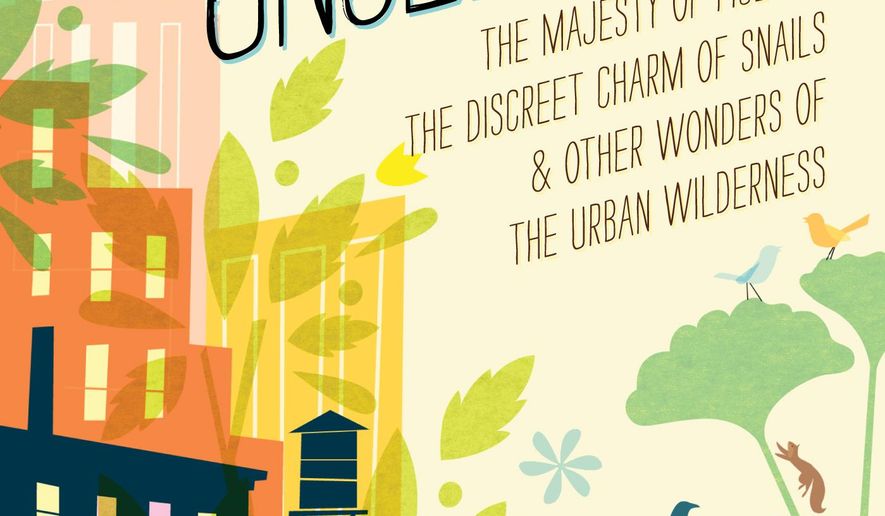 This book cover image released by Rodale Books shows, "Unseen City: The Majesty of Pigeons, the Discreet Charm of Snails & Other Wonders of the Urban Wilderness," by Nathanael Johnson. (Rodale Books via AP)