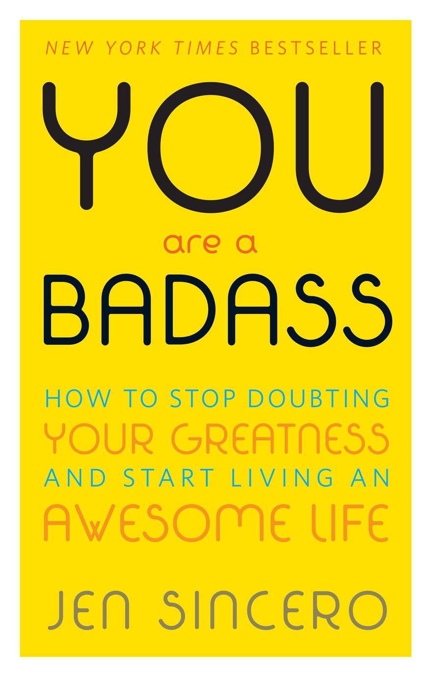 This book cover image released by Running Press shows, "You Are a Badass: How to Stop Doubting Your Greatness and Start Living an Awesome Life," by Jen Sincero. Self-help author Sincero remains a cottage industry three years after her best-selling book, “You are a Badass,” was released. Come April, she’ll be out with a sequel, “You are a Bada$$ at Making Money.” (Running Press via AP)