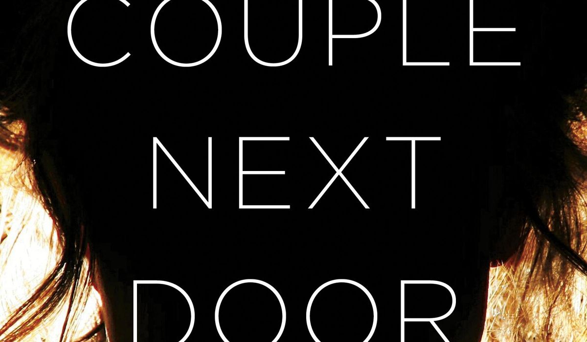 'The Couple Next Door' is wellsculpted domestic thriller Washington Times 'The Couple Next Door' is wellsculpted domestic thriller Washington Times