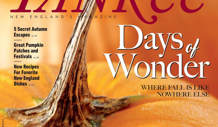This image provided by Yankee shows the cover of the magazine's September/October 2016 issue. The fall issue of Yankee offers ideas on ways to enjoy the season while exploring New England. (Yankee via AP)