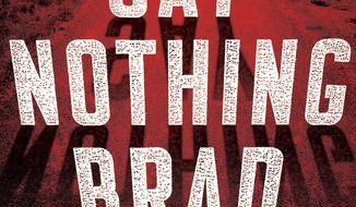 This cover image released by Dutton shows, &amp;quot;Say Nothing,&amp;quot; a novel by Brad Parks. (Dutton via AP)