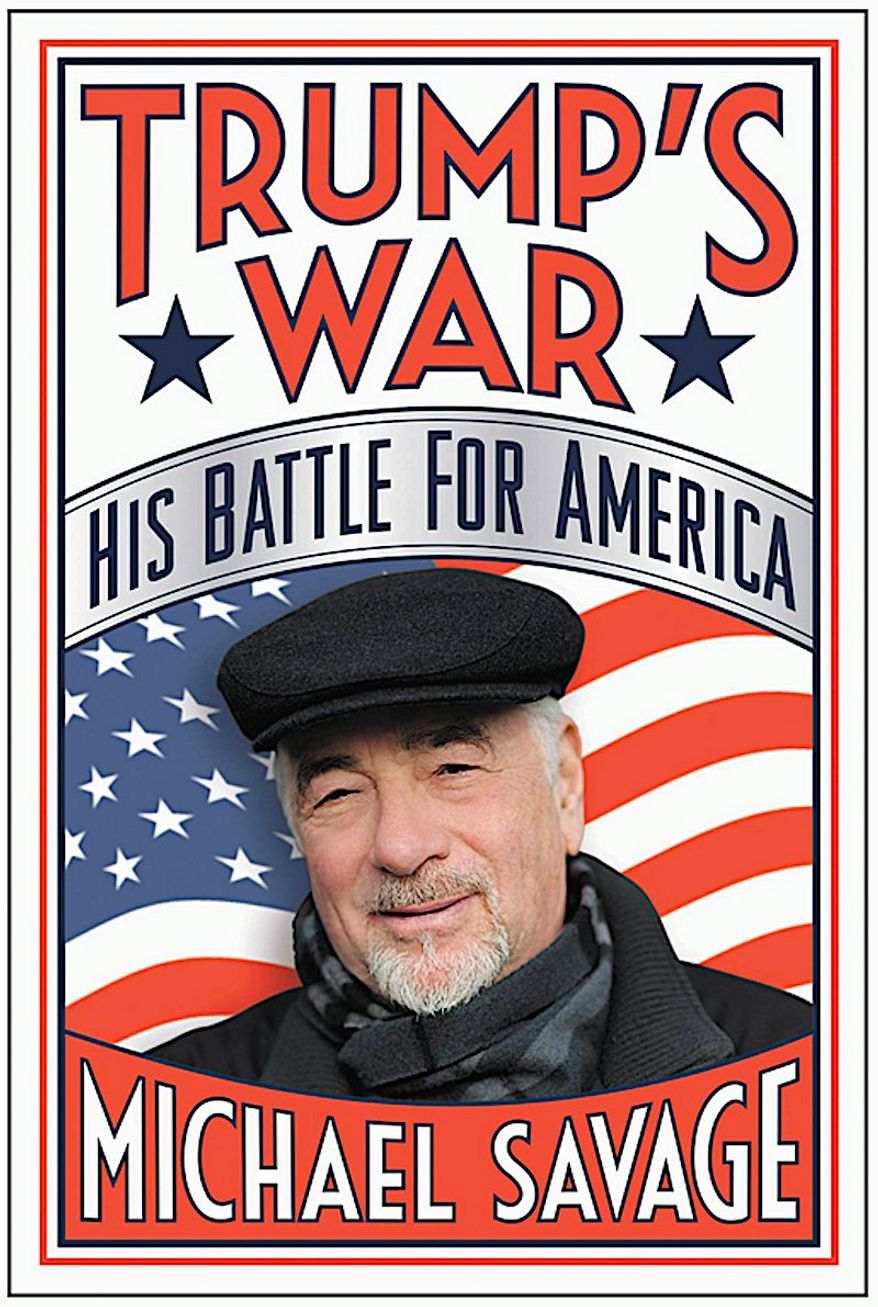 Conservative talk radio host Michael Savage has a new book titled &quot;Trump&#39;s War: His Battle for America,&quot; arriving Monday. (Hachette Book Group)