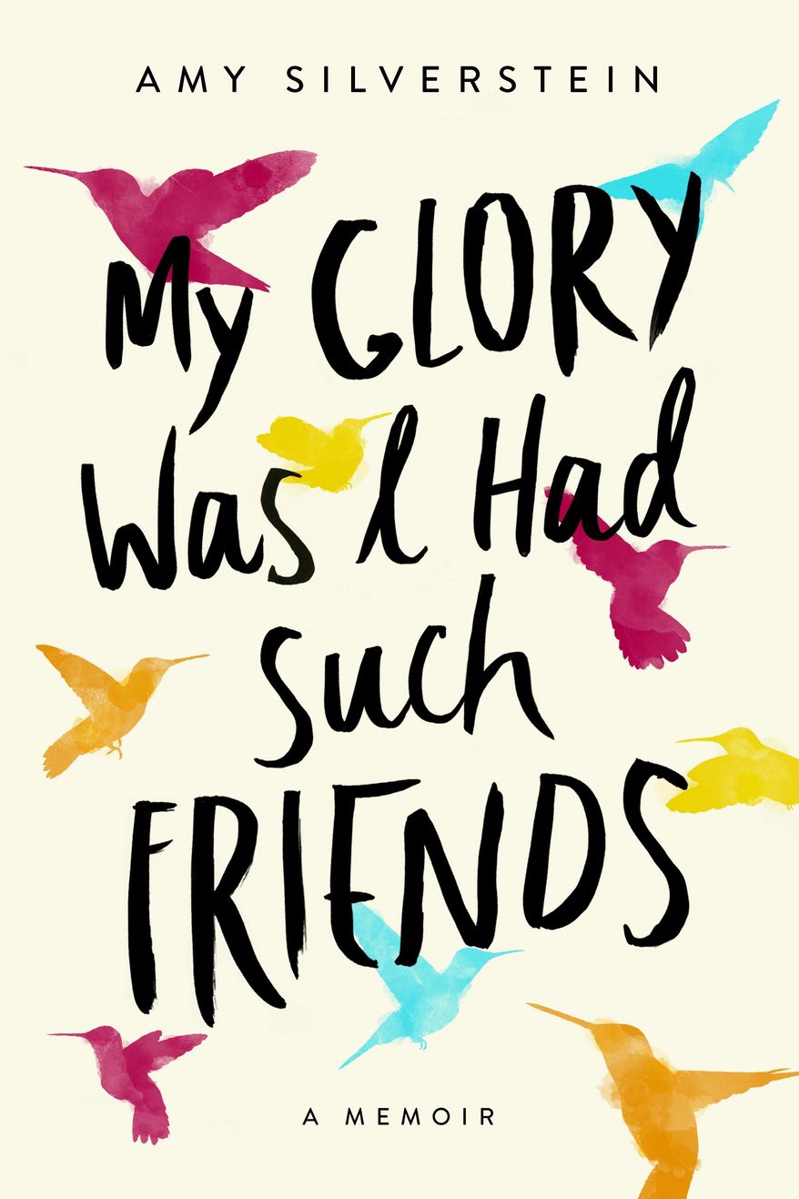 This cover image released by Harper Wave shows, "My Glory Was I Had Such Friends," a memoir by Amy Silverstein. (Harper Wave via AP)