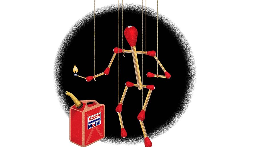 The Concerted Effort to Burn Exxon Mobil Illustration by Greg Groesch/The Washington Times