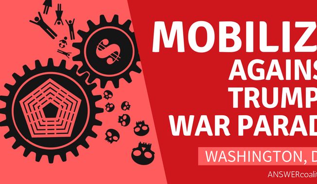An anti-war activist group already has plans to counter President Trump&#x27;s plans for a military parade in Washington later this year. (ANSWER Coalition)