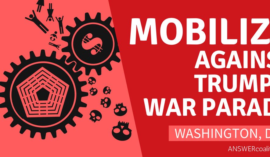 An anti-war activist group already has plans to counter President Trump&#39;s plans for a military parade in Washington later this year. (ANSWER Coalition)