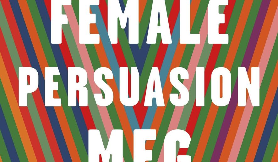 This cover image released by Riverhead Books shows "The Female Persuasion," by Meg Wolitzer. (Riverhead Books via AP)