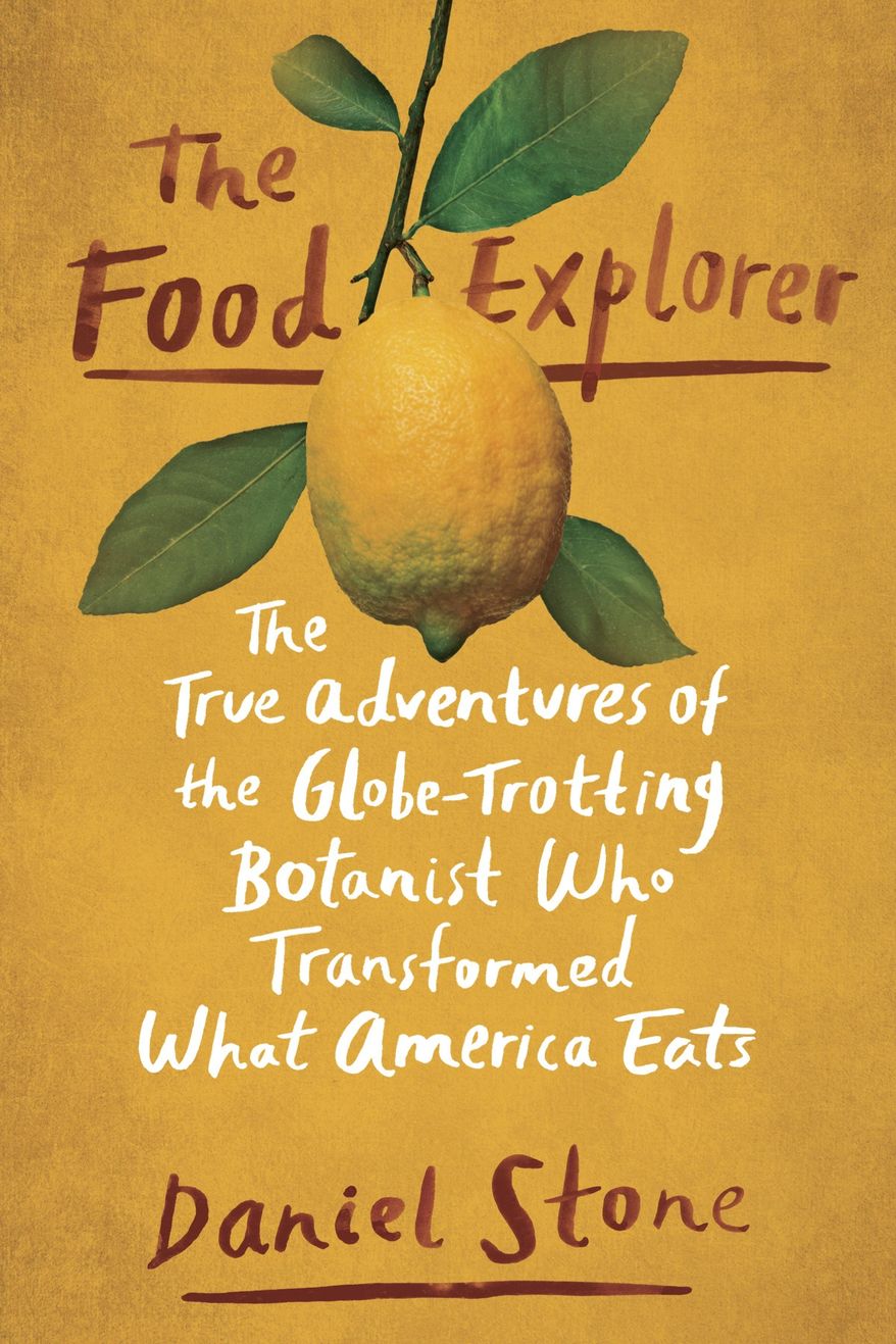 This image released by Dutton shows "The Food Explorer: The True Adventures of the Globe-Trotting Botanist Who Transformed What America Eats," by Daniel Stone. (Dutton via AP)
