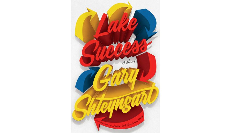 Book Review Lake Success By Gary Shteyngart Washington Times When Extreme Wealth Blinds Its Beneficiaries