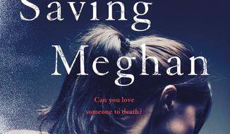 This cover image released by St. Martin&#39;s Press shows &amp;quot;Saving Meghan,&amp;quot; a novel by D.J. Palmer. (St. Martin&#39;s Press via AP)