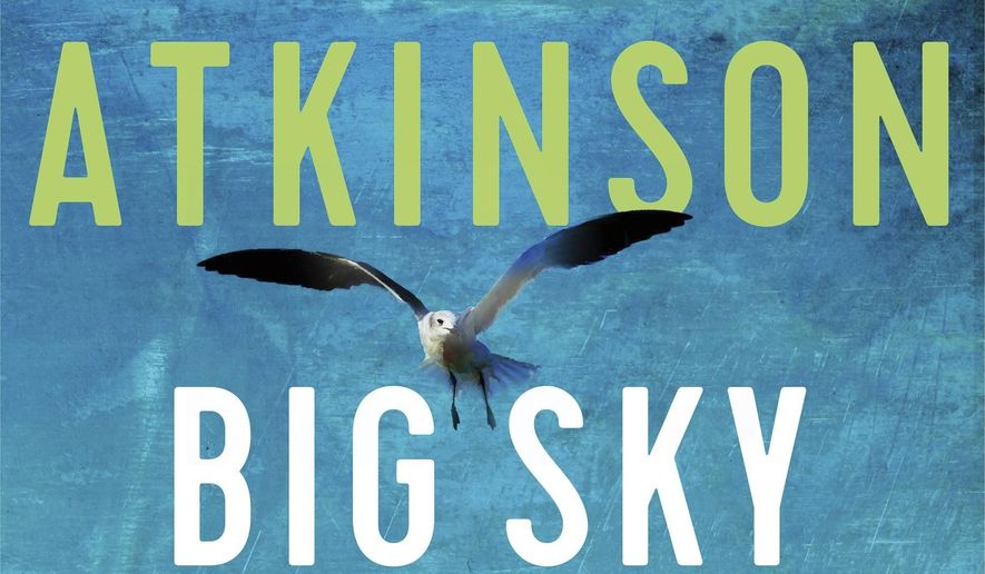 This cover image released by Little, Brown and Company shows &amp;quot;Big Sky,&amp;quot; a novel by Kate Atkinson. (Little, Brown and Company via AP)