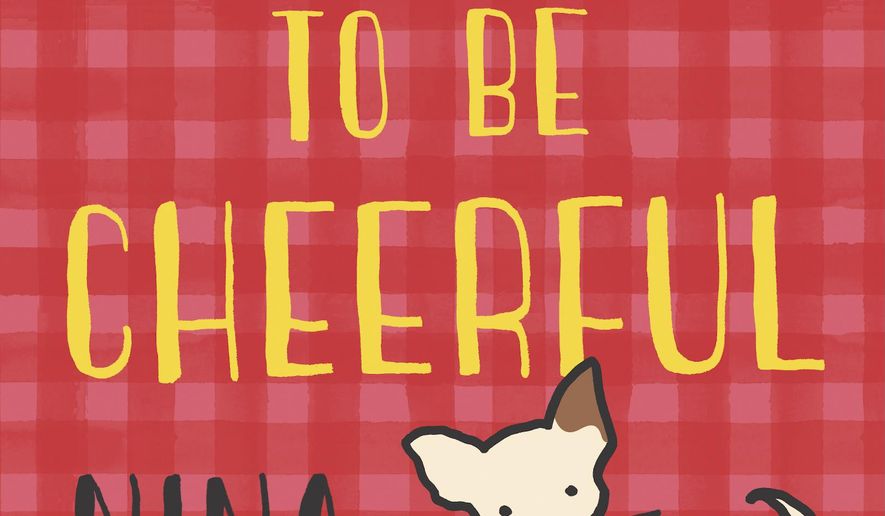 This cover image released by Little, Brown and Company shows "Reasons To Be Cheerful," by Nina Stibbe. (Little, Brown and Company via AP)