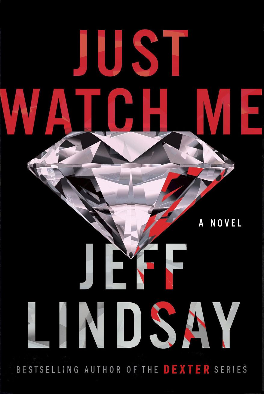 This cover image released by Dutton shows "Just Watch Me," by Jeff Lindsay. (Dutton via AP)