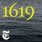 This image released by The New York Times shows cover art for &amp;quot;1619,&amp;quot; named one of the top ten podcasts by the Associated Press. (The New York Times via AP)