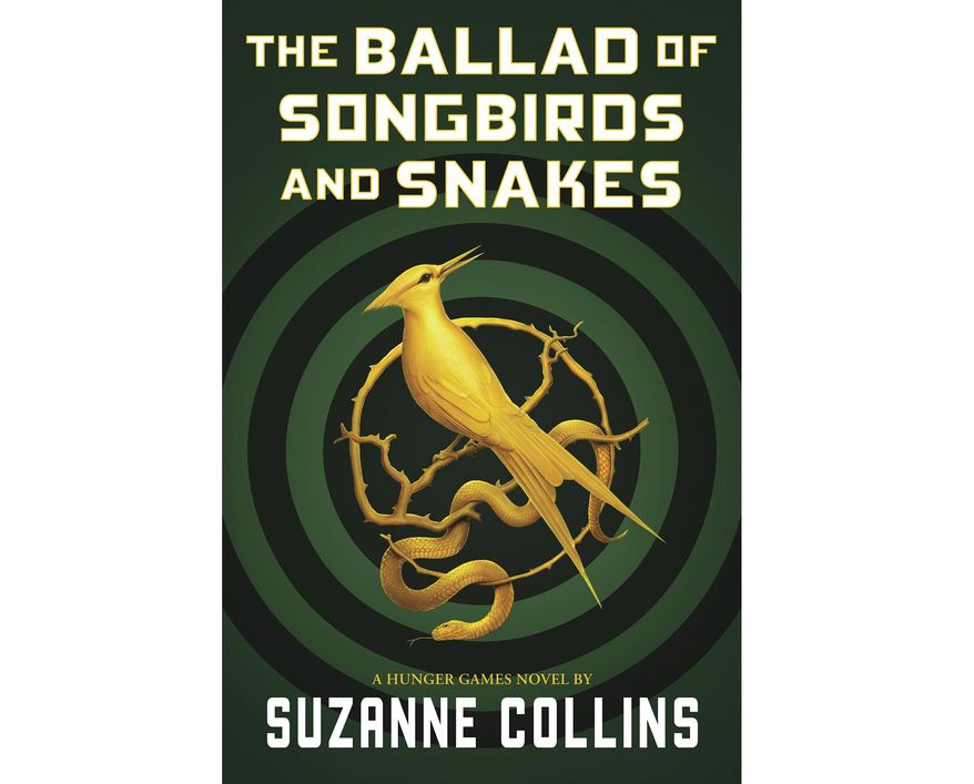 This cover image released by Scholastic shows "The Ballad of Songbirds and Snakes," a Hunger Games novel by Suzanne Collins, to be published on May 19. Lionsgate is working on a film adaptation of the "Hunger Games" prequel. Collins' novels have sold tens of millions of copies and the film versions, which starred Jennifer Lawrence as heroine Katniss Everdeen, have earned nearly $3 billion. (Scholastic via AP)