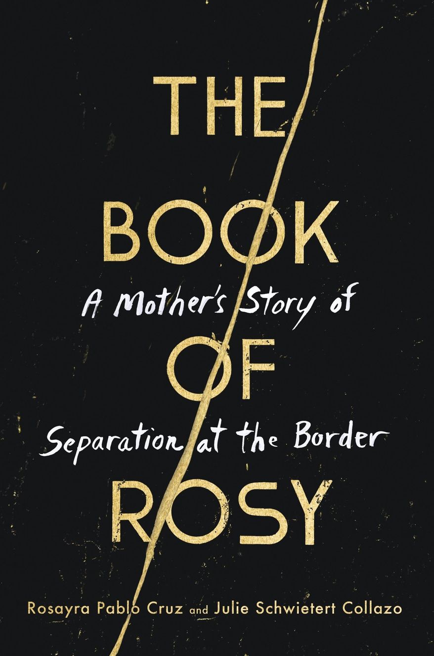 This book cover image released by HarperOne shows "The Book of Rosy: A Mother’s Story of Separation at the Border" by Rosayra Pablo Cruz and Julie Schwietert Collazo. (HarperOne via AP)