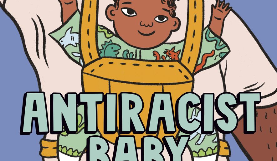 This cover image released by Kokila shows “Antiracist Baby” by Ibram X. Kendi, with illustrations by Ashley Lukashevsky. A picture book edition of Ibram X. Kendi’s “Antiracist Baby,” one of the country’s top-selling books since the death last month of George Floyd, is coming out July 14. (Kokila via AP)  ** FILE **