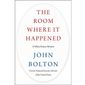 THE ROOM WHERE IT HAPPENED: A WHITE HOUSE MEMOIR (Book cover)