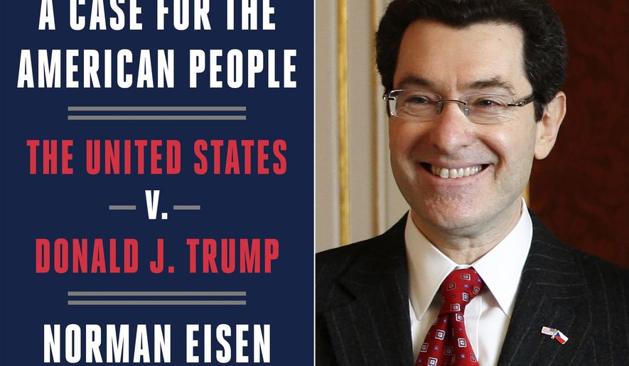 This combination photo shows the cover image for &amp;quot;A Case for The American People: The United States v. Donald J. Trump&amp;quot; by Norman Eisen, left, and a 2011 file photo of Eisen. The book by Eisen, former special counsel for the House Judiciary Committee, will be on sale nationwide on July 28, 2020. (Crown via AP)