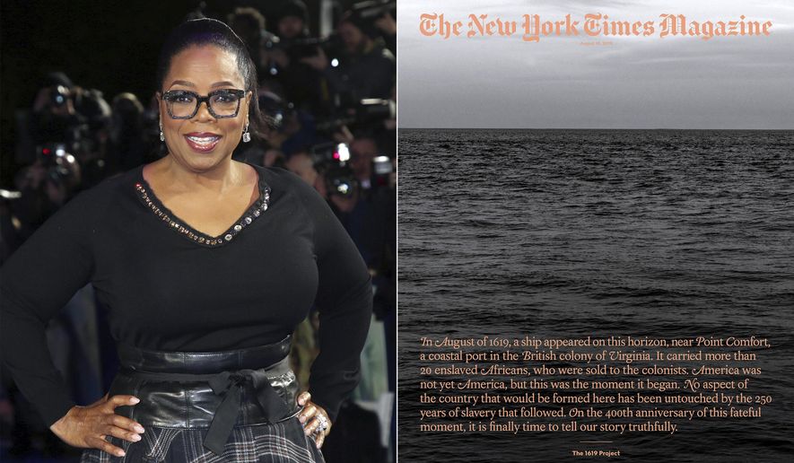 In this combination photo, Oprah Winfrey poses for photographers at the premiere of the film &amp;quot;A Wrinkle In Time&amp;quot; in London on March 13, 2018, left, and cover art for a special issue of The New York Times Magazine&#39;s &amp;quot;The 1619 Project. Winfrey and Lionsgate are partnering with Pulitzer Prize-winning journalist Nikole Hannah-Jones to adapt The New York Times’ 1619 Project for film and television. Lionsgate said Wednesday that it will work alongside “The 1619 Project” architect Hannah-Jones to develop a multi-media history of the legacy of slavery in America for a worldwide audience. (AP Photo, left, and The New York Times via AP)