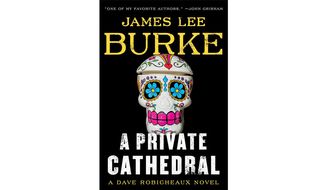 James Lee Burke’s latest Dave Robicheaux novel, “A Private Cathedral” (book cover)