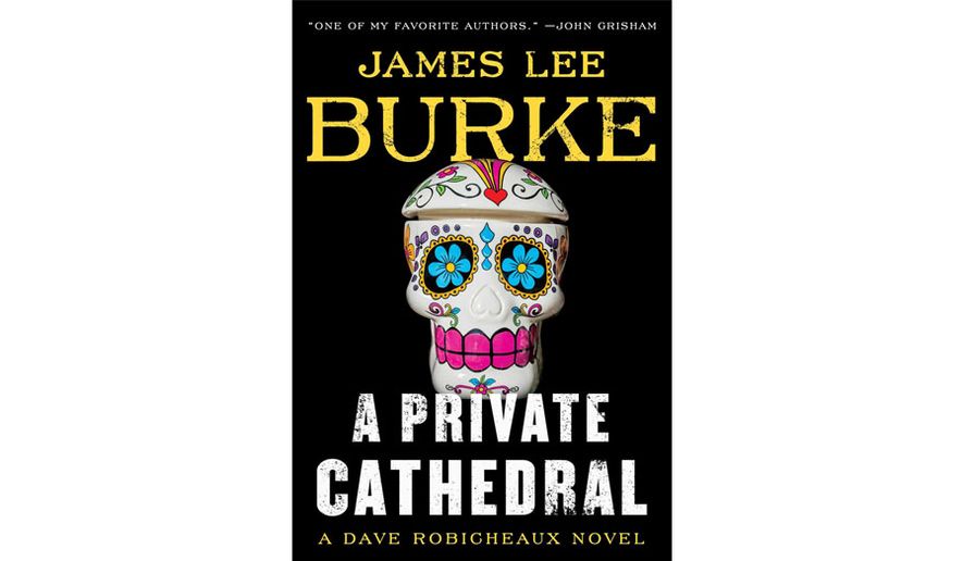 James Lee Burke’s latest Dave Robicheaux novel, “A Private Cathedral” (book cover)