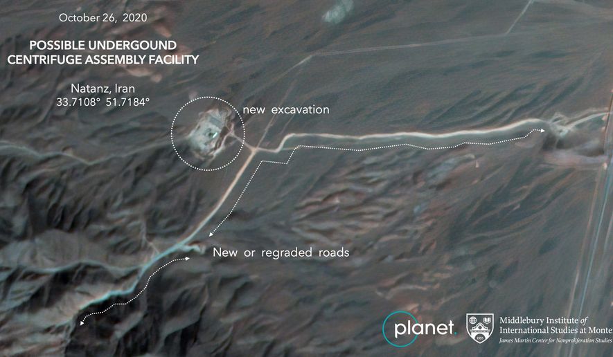 This Monday, Oct. 26, 2020, satellite image from Planet Labs Inc. that has been annotated by experts at the James Martin Center for Nonproliferation Studies at Middlebury Institute of International Studies shows construction at Iran&#x27;s Natanz uranium-enrichment facility that experts believe may be a new, underground centrifuge assembly plant. Satellite photos show Iran has begun construction at its Natanz nuclear facility. That&#x27;s after the head of the U.N.’s nuclear agency acknowledged Tehran is building an underground advanced centrifuge assembly plant after its last one exploded in a reported sabotage attack last summer. (Planet Labs Inc. via AP) ** FILE **