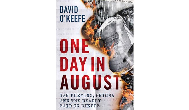 “One Day in August: Ian Fleming, Enigma and the Deadly Raid on Dieppe” (book cover)
