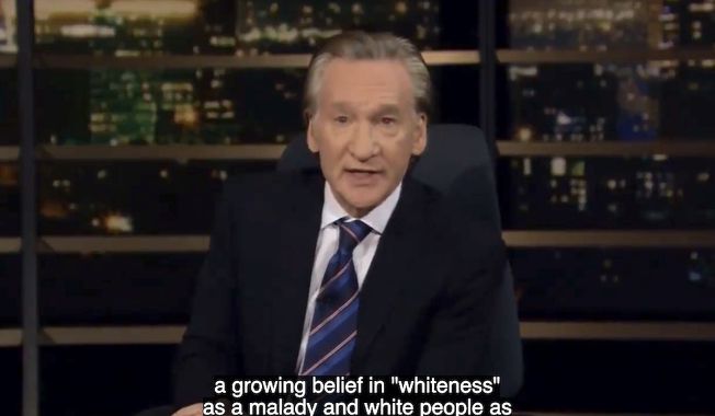 HBO &quot;Real Time&quot; host talks about &quot;progressophobia&quot; among his woke ideological allies and the &quot;warped&quot; ideas the condition creates. The comedian said there is a &quot;growing belief in Whiteness as a malady and White people as irredeemable,&quot; June 11, 2021. (Image: HBO, &quot;Real Time with Bill Maher&quot; video screenshot)