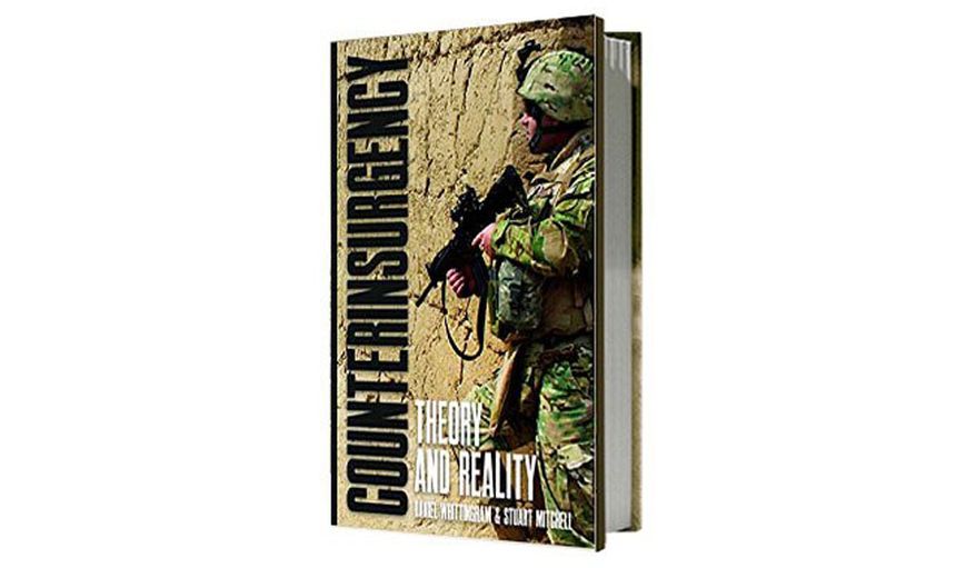 Counterinsurgency: Theory and Reality by Daniel Whittingham and Stuart Mitchell