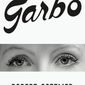 This cover image released by Farrar, Straus and Giroux shows &amp;quot;Garbo&amp;quot; by  Robert Gottlieb. (Farrar, Straus and Giroux via AP)