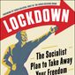 “Lockdown: The Socialist Plan To Take Away Your Freedom” by Cheryl Chumley (Humanix 2022, 256 pages).