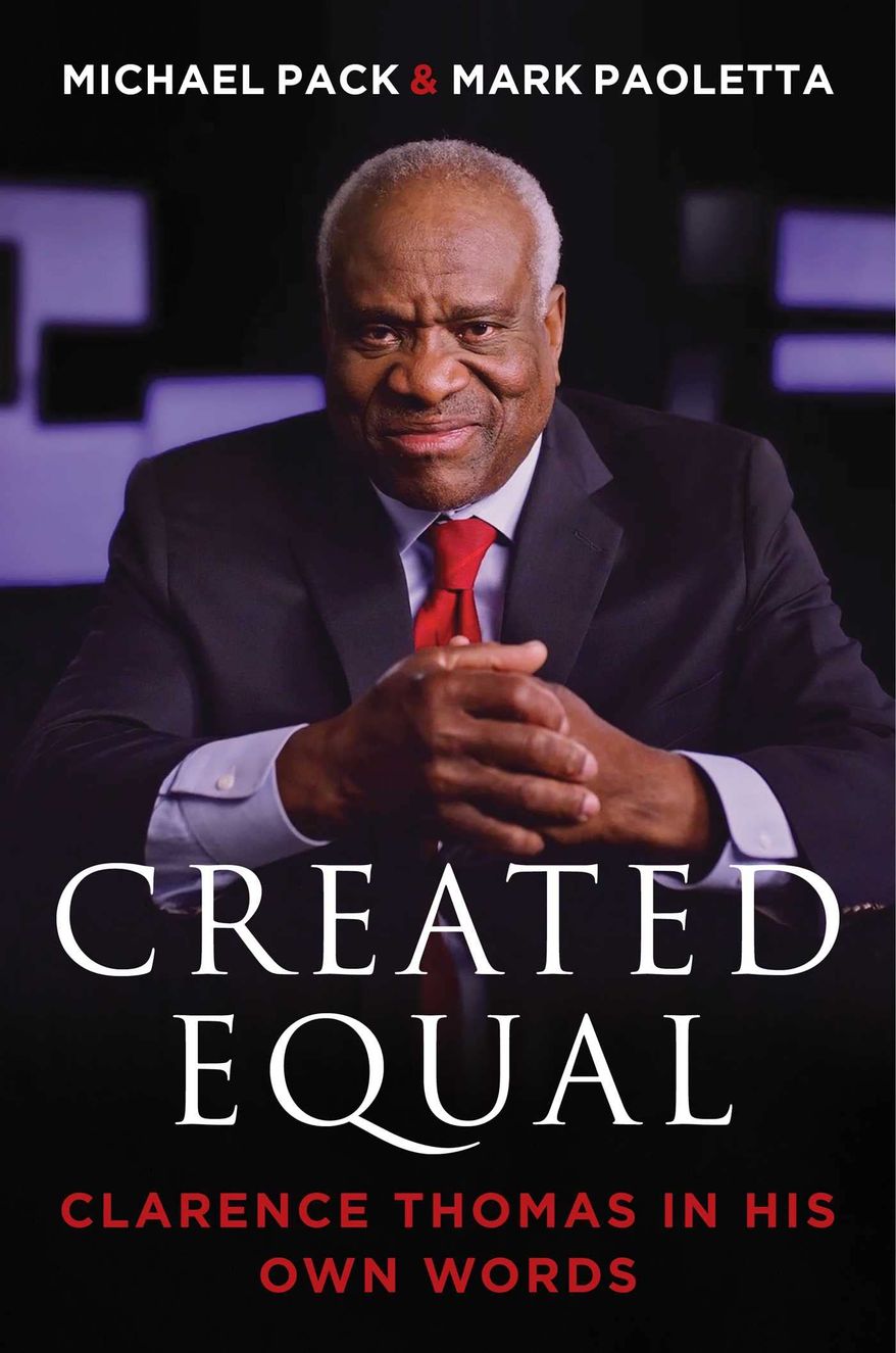 The book “Created Equal: Clarence Thomas in His Own Words” by Michael Pack and Mark Paoletta is based on documents and interviews. The author-editor team also produced a well-received, two-hour documentary film of the same name, but over 90% of the material in the new book did not appear in the film. (Photo by Regnery Publishing)