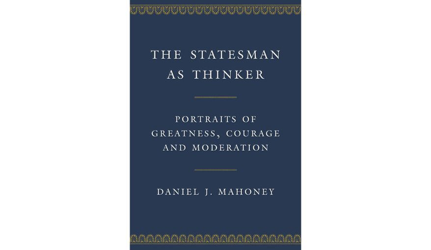 The Statesman as Thinker, Portraits of Greatness, Courage and Moderation (book cover)