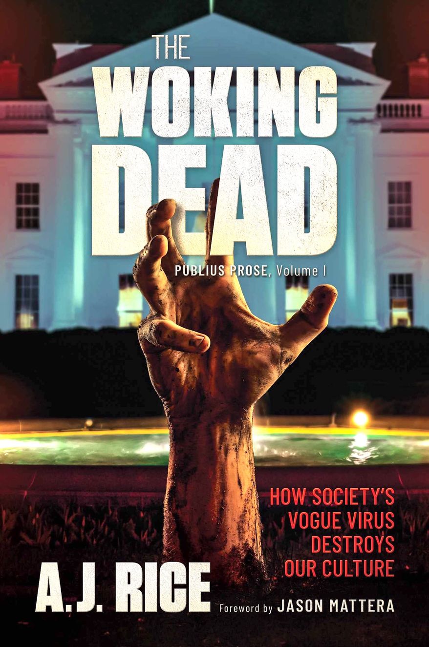 A new book by talk radio producer A.J. Rice tracks the destructive influence of left-leaning politics in culture, politics and the American mindset. (Image courtesy of Post Hill Books).